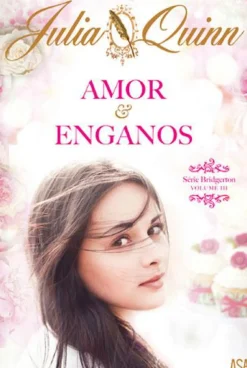Edições Asa Romance > Amor e Enganos de Julia Quinn Série Bridgerton - Volume III
