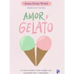 Hot Zero A Oito Amor e Gelato de Jenna Evans Welch