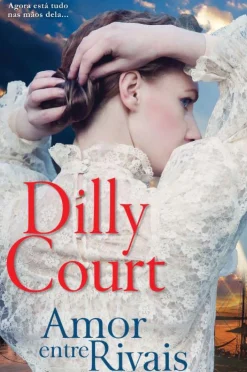 Quinta Essência Romance > Amor Entre Rivais de Dilly Court