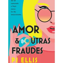 Quinta Essencia Young Adult > Amor e Outras Fraudes de Pj Ellis