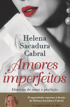 Clube Do Autor Romance > Amores Imperfeitos de Helena Sacadura Cabral