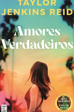 Topseller Romance > Amores Verdadeiros de Taylor Jenkins Reid