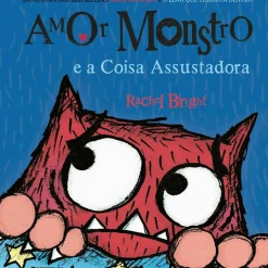 Best Presença Amor Monstro e a Coisa Assustadora de Rachel Bright