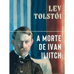 Best Presença A Morte de Ivan Iliitch de Lev Tolstói