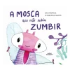 Outlet Horizonte A Mosca que Não Sabia Zumbir de Ana Stilwell