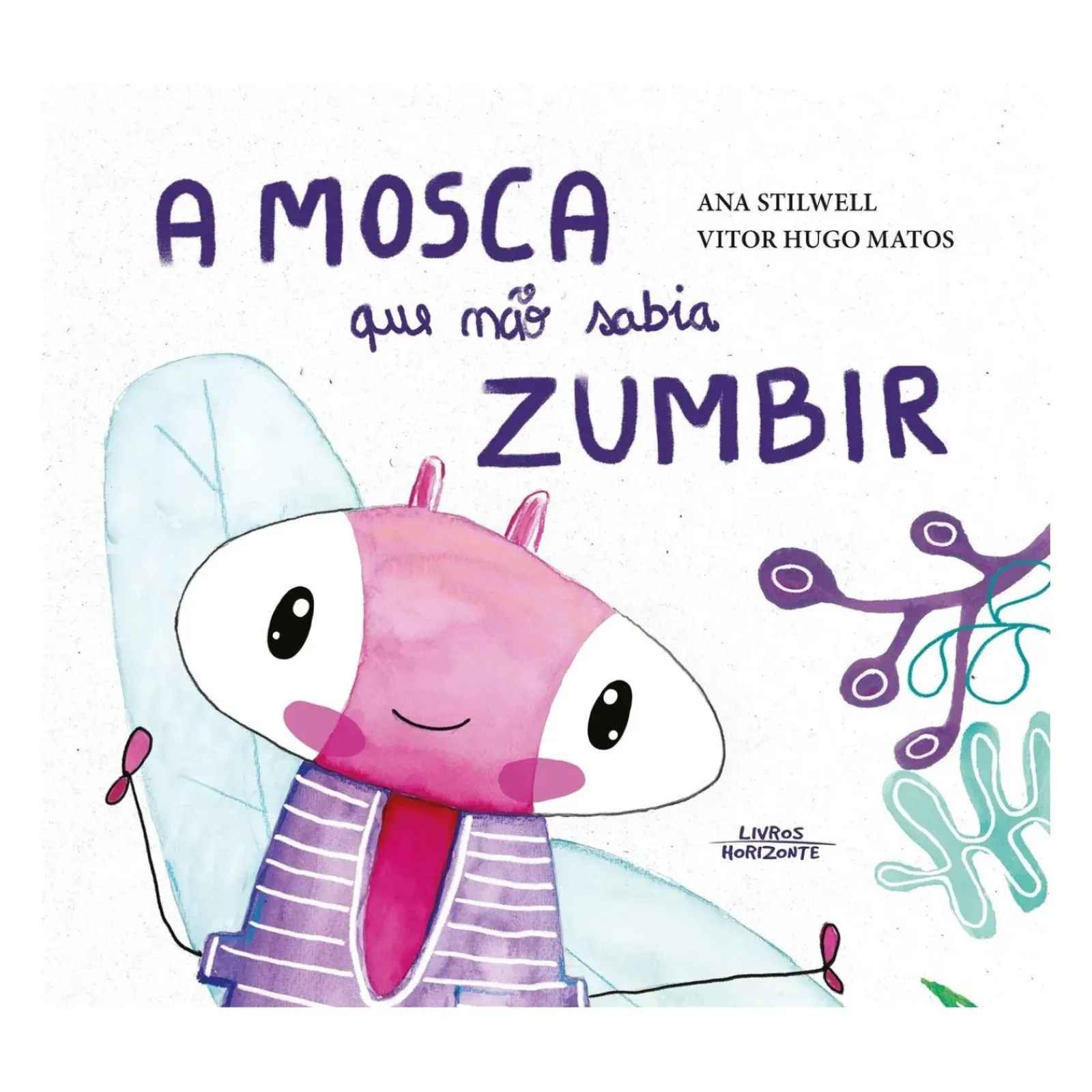 Outlet Horizonte A Mosca que Não Sabia Zumbir de Ana Stilwell