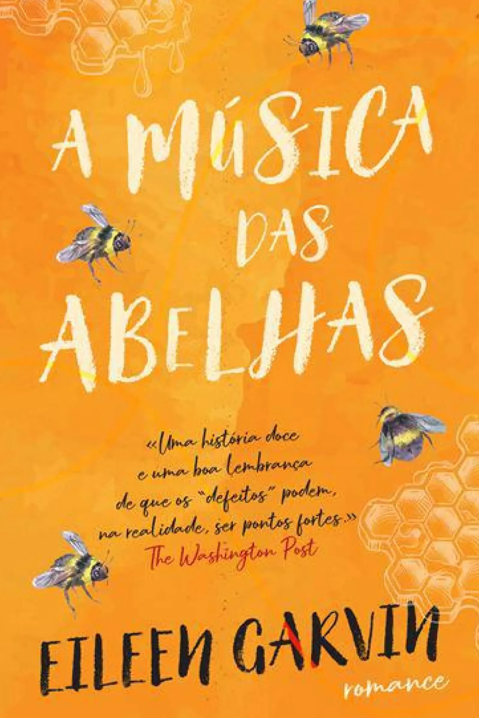 Casa Das Letras Romance > A Música das Abelhas de Eileen Garvin