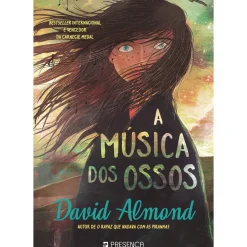 Presença A Música dos Ossos de David Almond