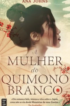 Best Topseller A Mulher do Quimono Branco de Ana Johns