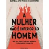 Best Ideias De Ler A Mulher Não é Inferior ao Homem de Sophia, Uma Pessoa de Qualidade