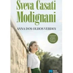 Porto Editora Romance > Anna dos Olhos Verdes de Sveva Casati Modignani