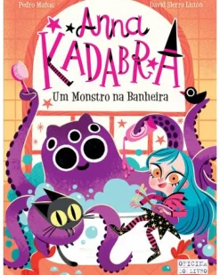 Oficina Do Livro Coleções Juvenis > Anna Kadabra - Livro 3 : um Monstro na Banheira de Pedro Mañas