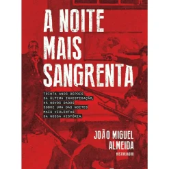 Manuscrito História E Política > A Noite Mais Sangrenta de João Miguel Almeida