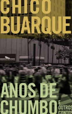 Hot Companhia Das Letras Anos de Chumbo e Outros Contos de Chico Buarque