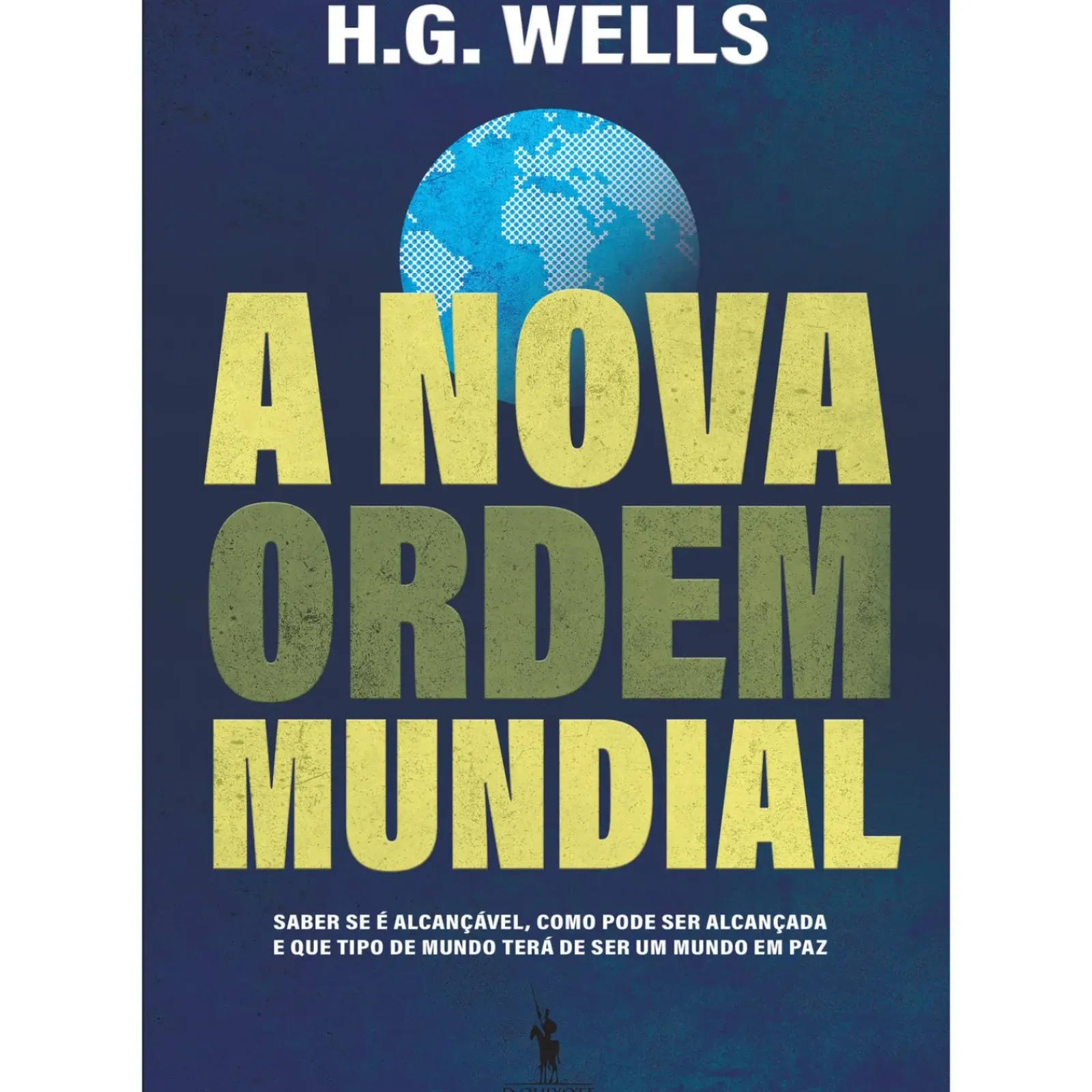 Dom Quixote História E Política > A Nova Ordem Mundial de H.G. Wells