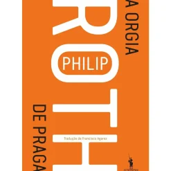 Dom Quixote Romance > A Orgia de Praga de Philip Roth