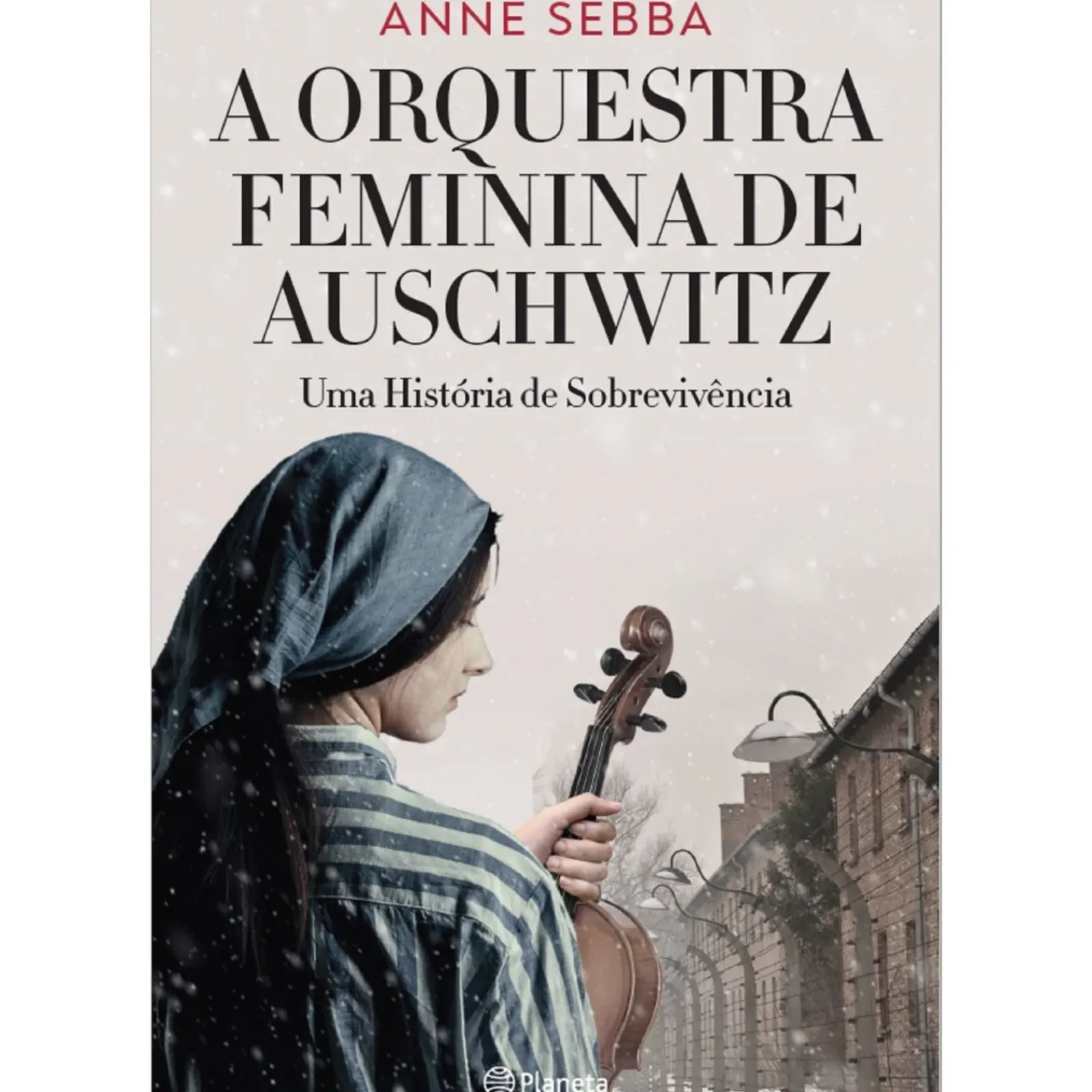 New Planeta A Orquestra Feminina de Auschwitz de Anne Sebba