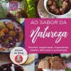 Oficina Do Livro Culinária > Ao Sabor da Natureza de Luísa Ferreira