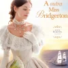 Hot Asa A Outra Miss Bridgerton de Julia Quinn