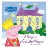 Bertrand Coleções Infantis > A Peppa e o Castelo Mágico de N. Astley e M. Baker