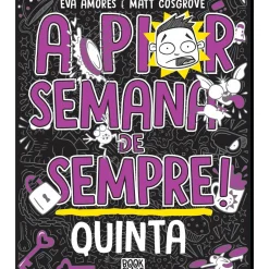 Booksmile Coleções Juvenis > A Pior Semana de Sempre! - Quinta de Eva Amores e Matt Cosgrove