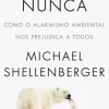 Dom Quixote Apocalipse Nunca de Michael Shellenberger