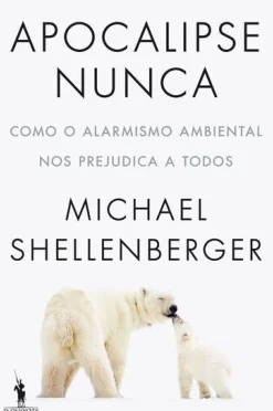 Dom Quixote Apocalipse Nunca de Michael Shellenberger