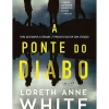 Outlet Saída De Emergência A Ponte do Diabo de Loreth Anne White