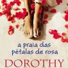 Hot Porto Editora A Praia das Pétalas de Rosa de Dorothy Koomson
