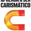 Casa Das Letras Desenvolvimento Pessoal > Aprenda a Ser Carismático de Olivia Fox Cabane