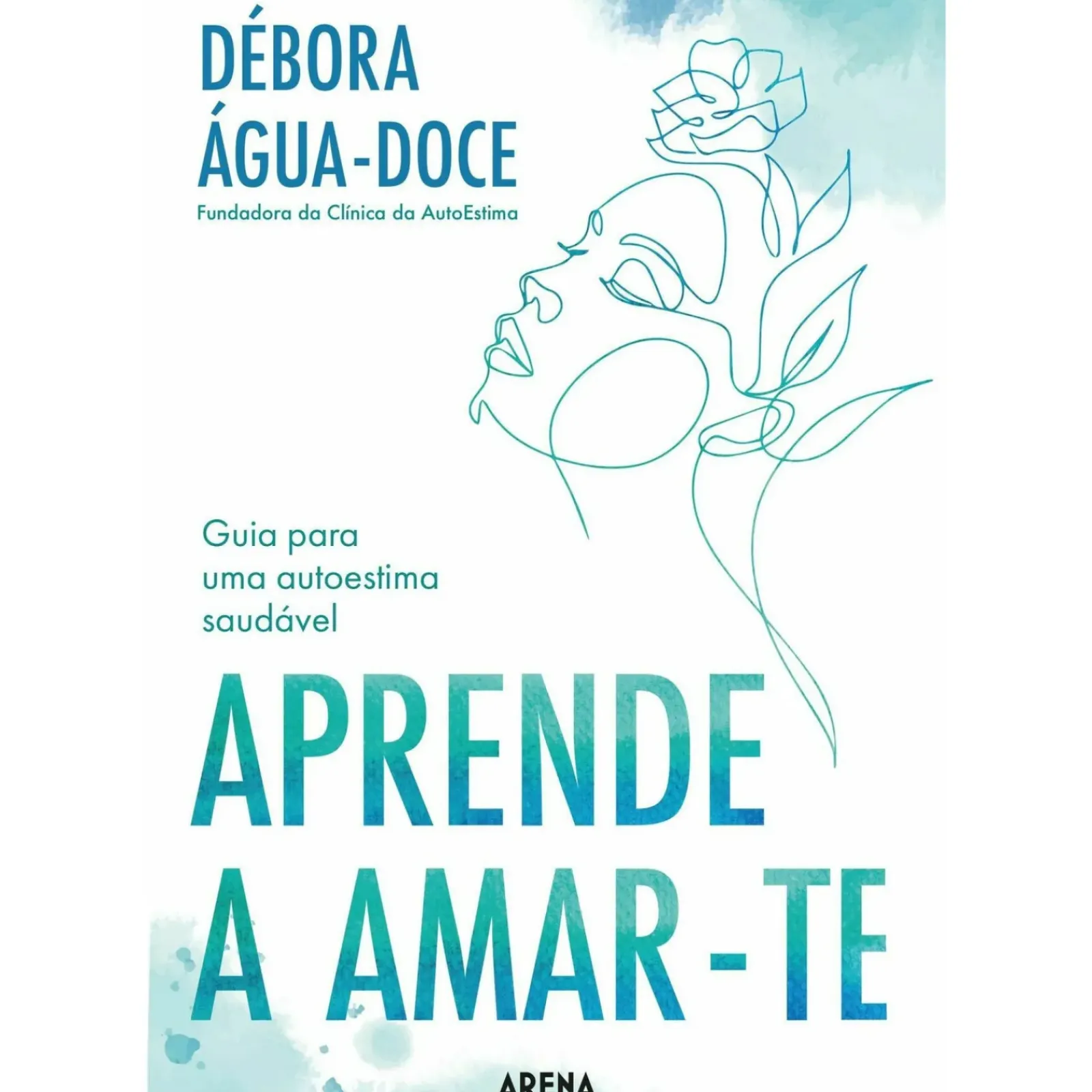 Arena Pt Saúde E Bem Estar > Aprende a Amar-te de Débora Água-Doce