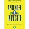 Alma Dos Livros Romance > Aprender a Investir de Pedro Santos