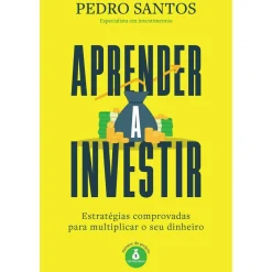 Alma Dos Livros Romance > Aprender a Investir de Pedro Santos