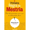 Ideias De Ler Técnicos > A Primeira Regra da Mestria de Michael Gervais e Kevin Lake - Pare de Se Preocupar com o que os Outros Pensam de Si