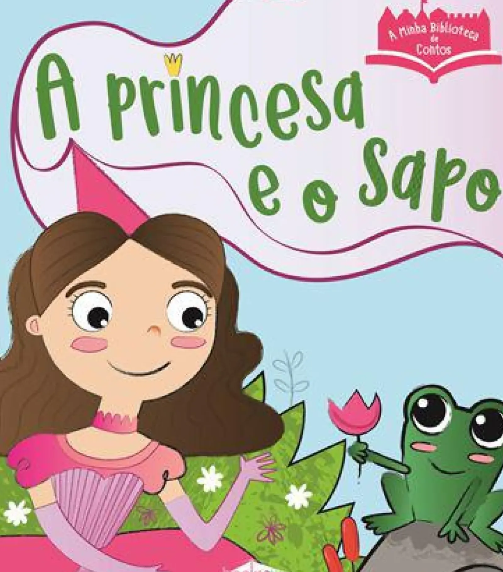 Booksmile Coleções Infantis > A Princesa e o Sapo de Wonder Studio - A Minha Biblioteca de Contos