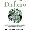 Editorial Presença Desenvolvimento Pessoal > A Psicologia do Dinheiro de Morgan Housel - Lições Intemporais Sobre Riqueza, Ganância e Felicidade