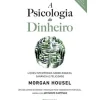 Discount Presença A Psicologia do Dinheiro de Morgan Housel - Lições Intemporais Sobre Riqueza, Ganância e Felicidade