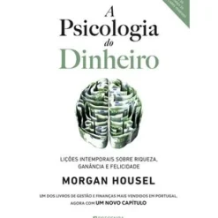 Discount Presença A Psicologia do Dinheiro de Morgan Housel - Lições Intemporais Sobre Riqueza, Ganância e Felicidade