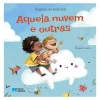 Porto Editora Literatura Infantil > Aquela Nuvem e Outras de Eugénio de Andrade