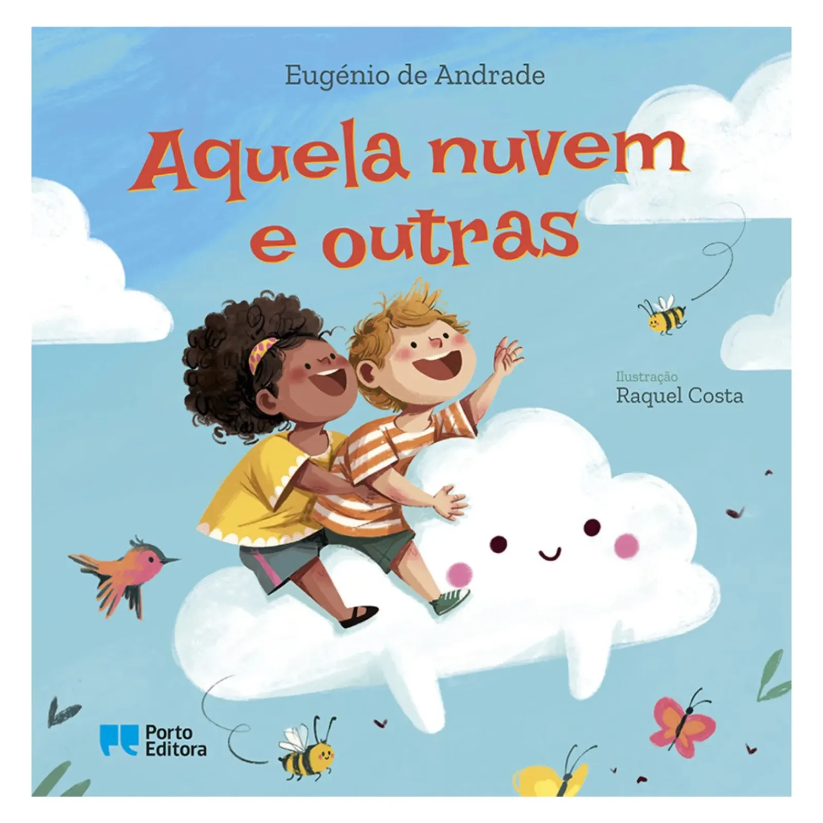 Porto Editora Literatura Infantil > Aquela Nuvem e Outras de Eugénio de Andrade