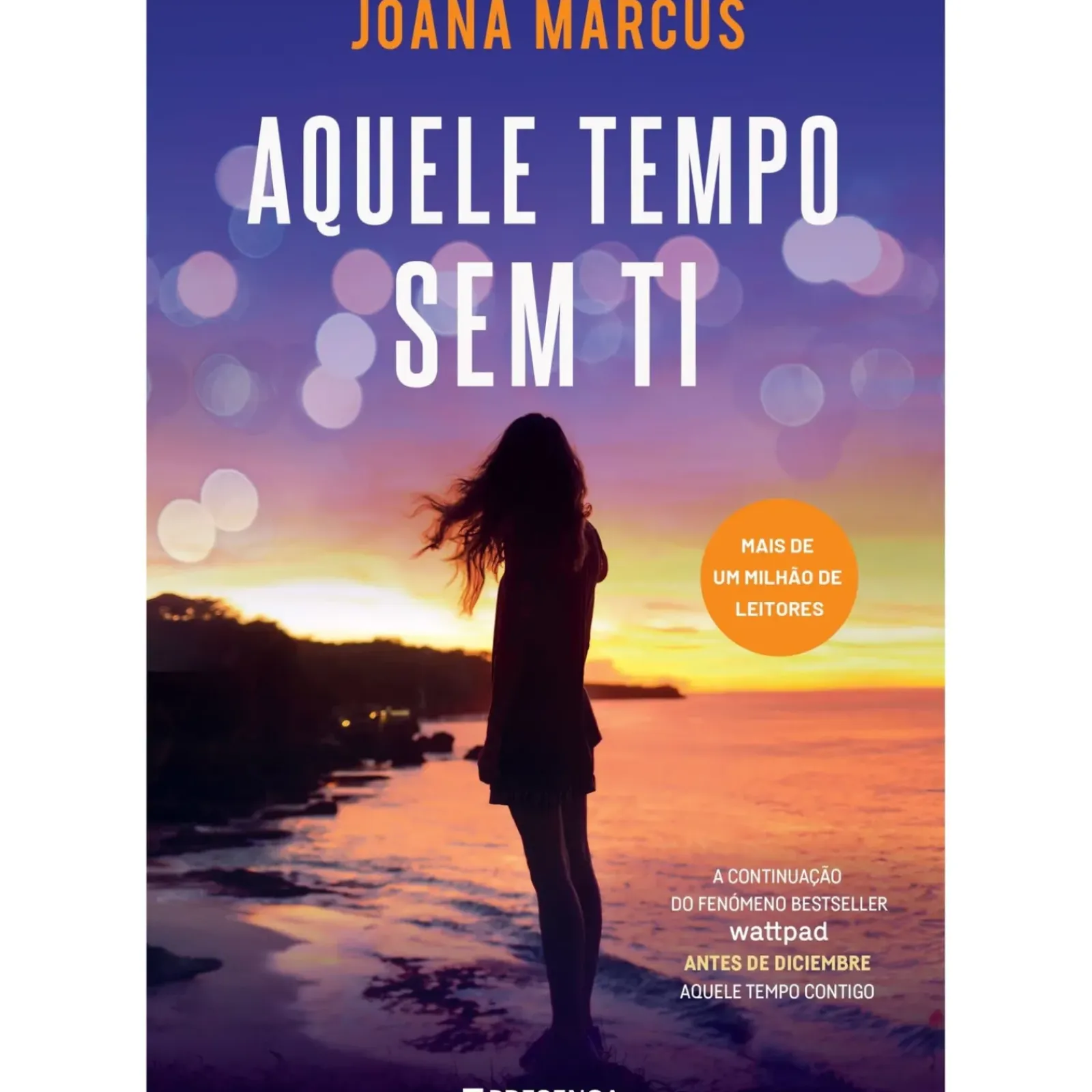 New Presença Aquele Tempo sem Ti de Joana Marcús - Os Meses ao Teu Lado #2