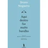 D.Quixote História E Política > Aqui Dentro Faz Muito Barulho de Bruno Nogueira