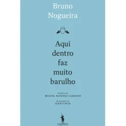 D.Quixote História E Política > Aqui Dentro Faz Muito Barulho de Bruno Nogueira