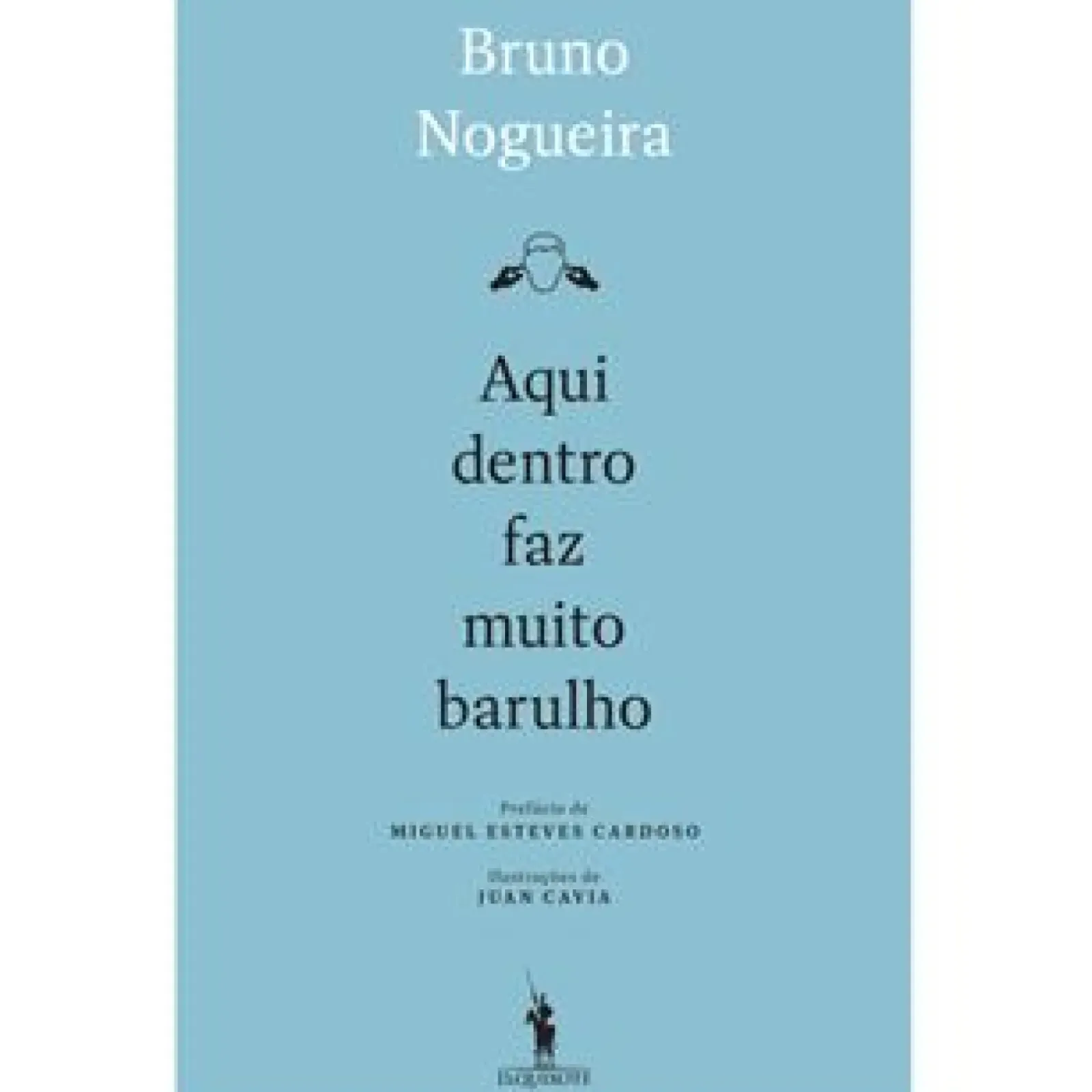 D.Quixote História E Política > Aqui Dentro Faz Muito Barulho de Bruno Nogueira