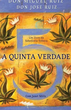 Hot Lua De Papel A Quinta Verdade de Don Miguel Ruiz, Don Jose Ruiz e Janet Mills