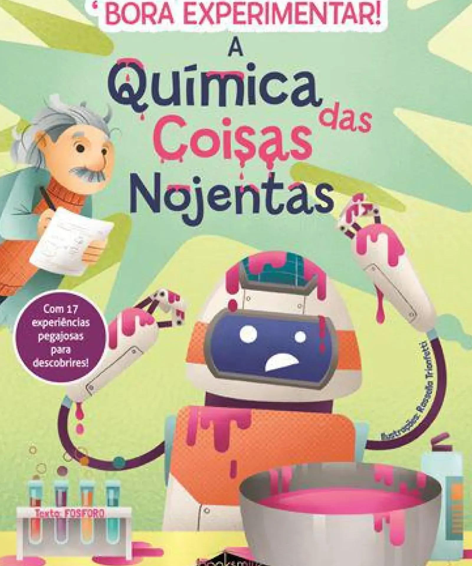 Booksmile Conhecimento > A Química das Coisas Nojentas de Fosforo - Bora Experimentar! N.º 3