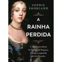 Objectiva Vidas Reais > A Rainha Perdida de Sophie Shorland