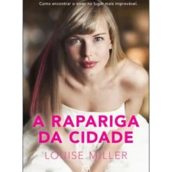 Asa Romance > A Rapariga da Cidade de Louise Miller