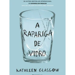 Presença Young Adult > A Rapariga de Vidro de Kathleen Glasgow