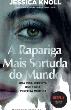 Presença Policial > A Rapariga Mais Sortuda do Mundo de Jessica Knoll